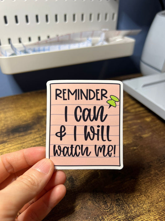 I Can And I Will Motivational Sticker - Happy Notepad Message - Self Care Reminder - Bottles, Calendars, Notebooks, Folders!